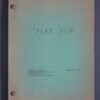FLAT TOP (1952) Original Film Script